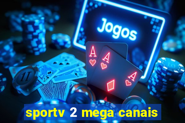 sportv 2 mega canais