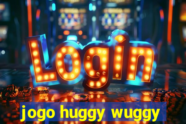 jogo huggy wuggy