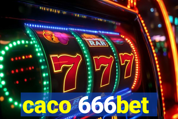 caco 666bet