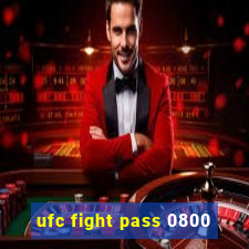 ufc fight pass 0800