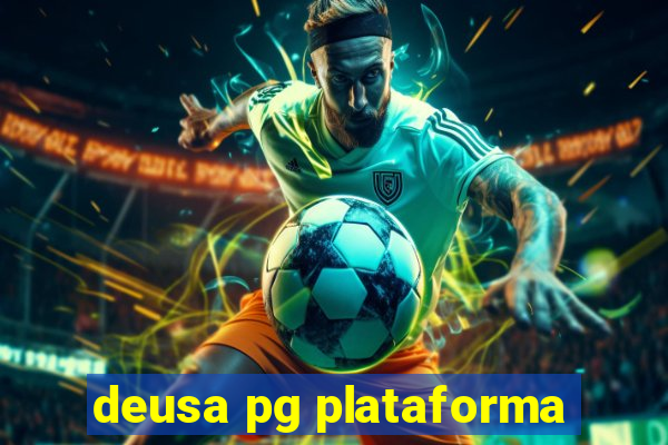 deusa pg plataforma