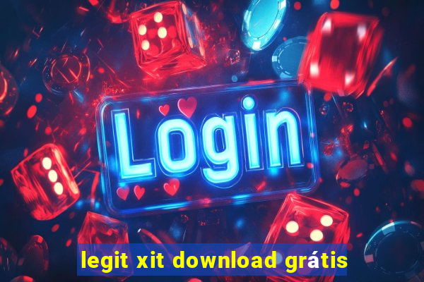 legit xit download grátis