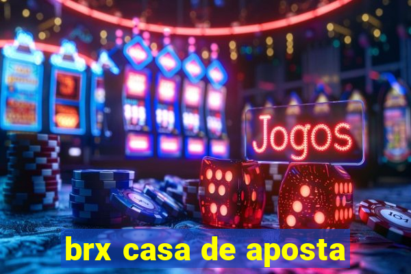 brx casa de aposta