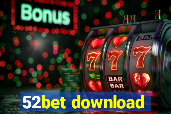 52bet download