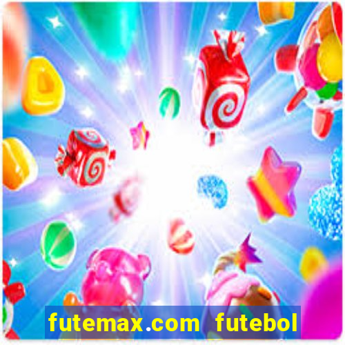 futemax.com futebol ao vivo