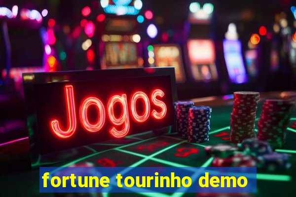 fortune tourinho demo