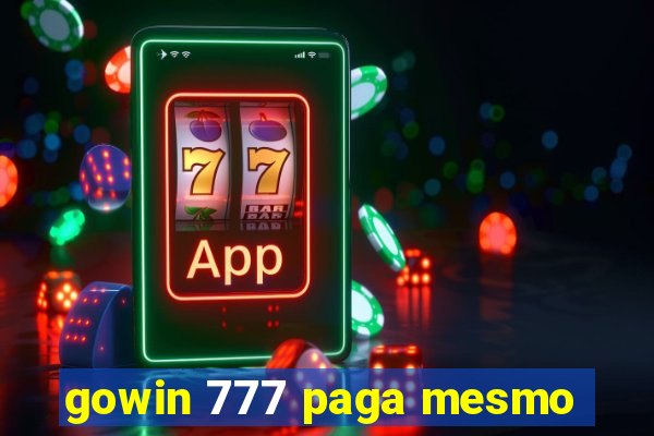 gowin 777 paga mesmo