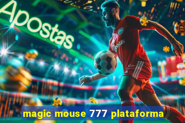 magic mouse 777 plataforma