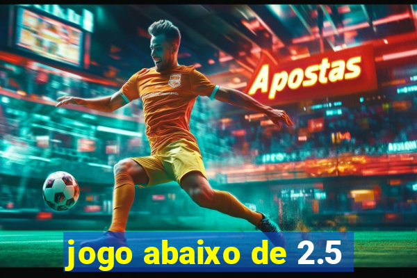 jogo abaixo de 2.5