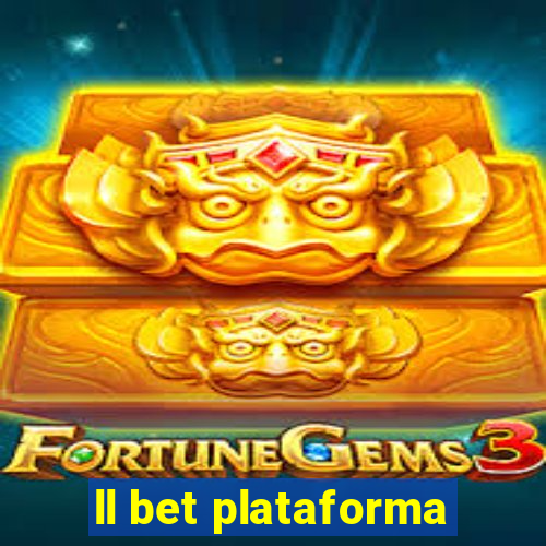 ll bet plataforma