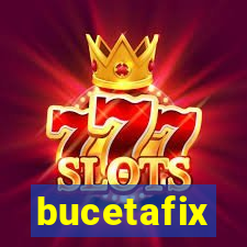 bucetafix