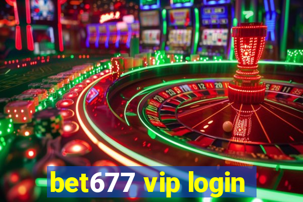 bet677 vip login