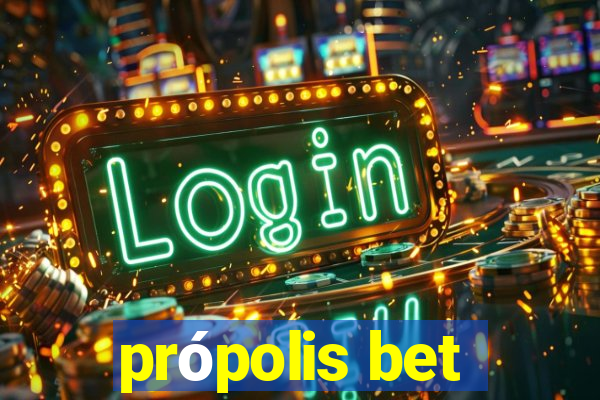 própolis bet