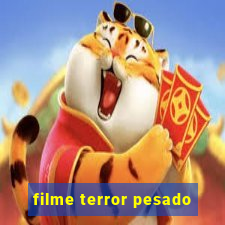 filme terror pesado