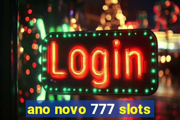 ano novo 777 slots