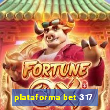 plataforma bet 317