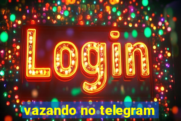 vazando no telegram