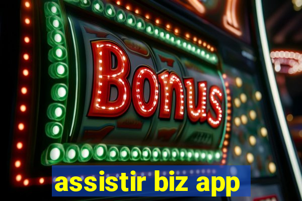 assistir biz app