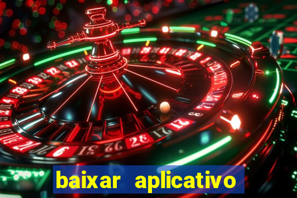 baixar aplicativo do jogo do tigrinho