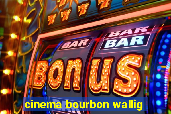 cinema bourbon wallig