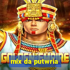 mix da putwria