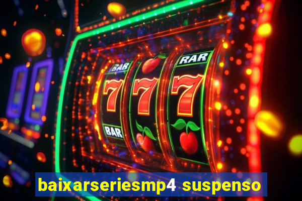 baixarseriesmp4 suspenso