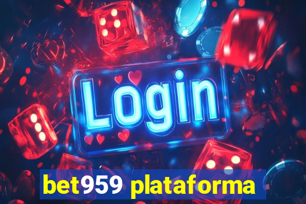 bet959 plataforma