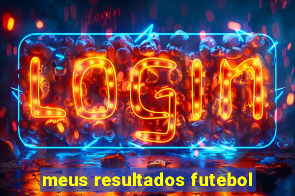 meus resultados futebol