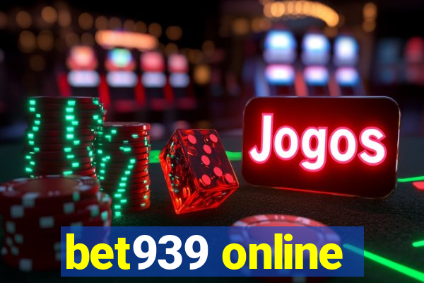 bet939 online