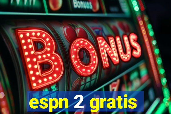 espn 2 gratis