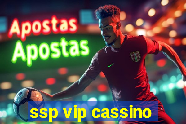 ssp vip cassino