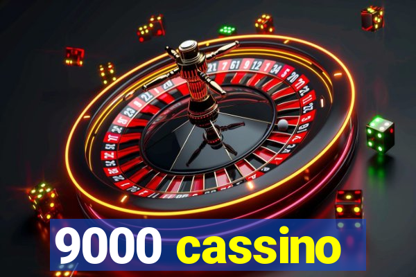 9000 cassino