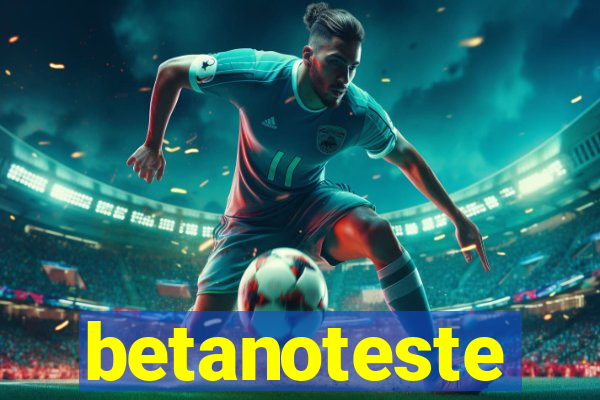 betanoteste