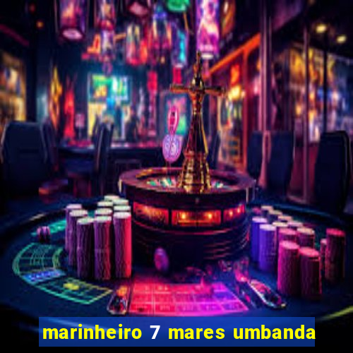 marinheiro 7 mares umbanda