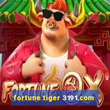 fortune tiger 3191.com