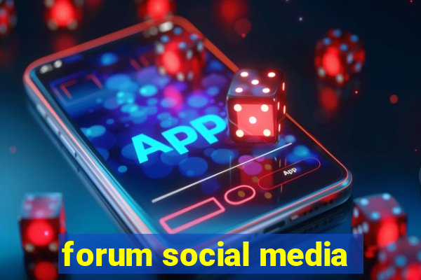 forum social media