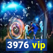 3976 vip