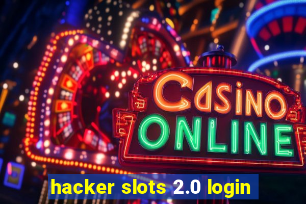 hacker slots 2.0 login