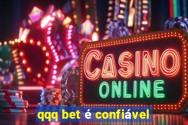 qqq bet é confiável