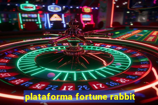 plataforma fortune rabbit