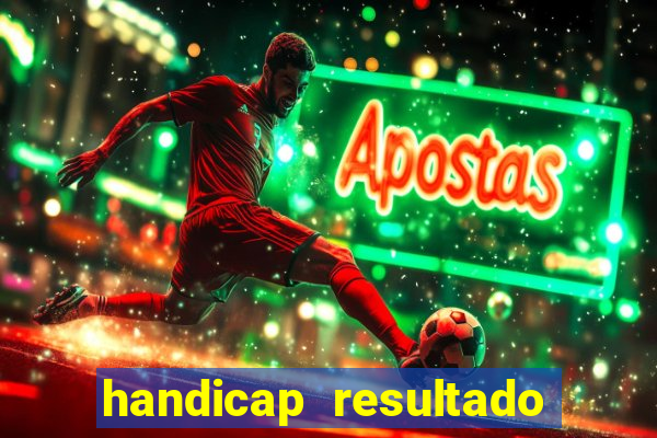 handicap resultado final -1