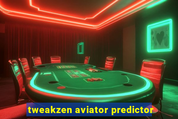 tweakzen aviator predictor