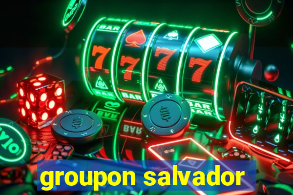 groupon salvador