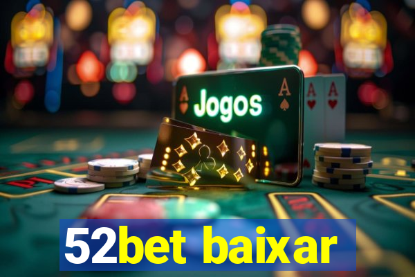 52bet baixar