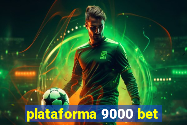 plataforma 9000 bet