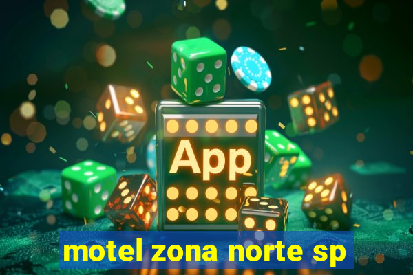 motel zona norte sp