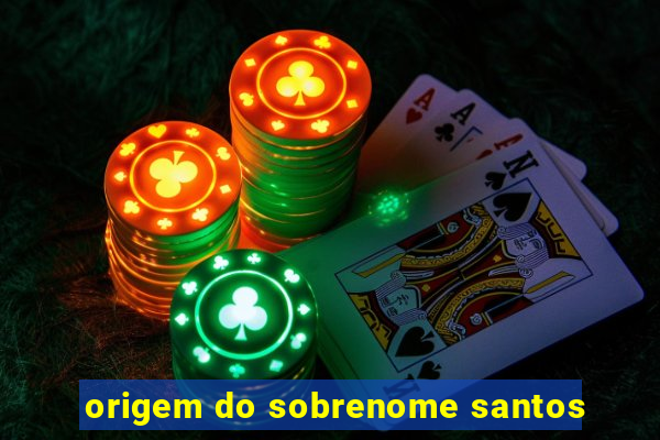 origem do sobrenome santos