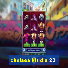 chelsea kit dls 23