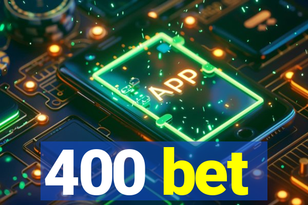 400 bet