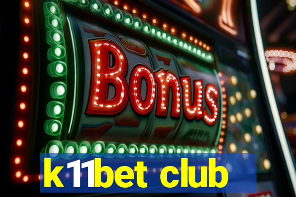 k11bet club